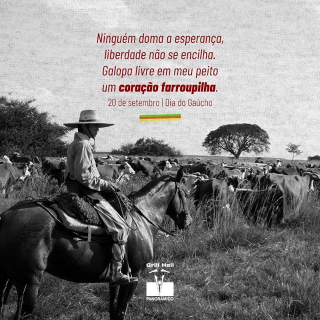 <p>Ninguém doma a esperança, liberdade não se encilha.?<br />
Galopa livre em meu peito um coração farroupilha.?<br />
20/09 | Dia do Gaúcho?<br />
?<br />
#EuNoGrillHallPanorâmico #eunogrillhall #ChurrascoTodoDia #churrasco #churrascaria #diadogaucho #coracaofarroupilha</p>
